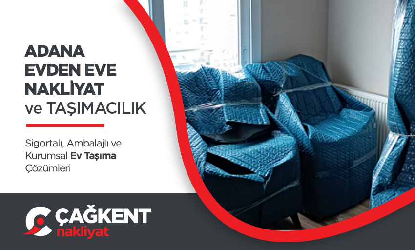 Adana Evden Eve Nakliyat - Adana Çağkent Nakliyat Adana Evden Eve Nakliyat - Adana Çağkent Nakliyat