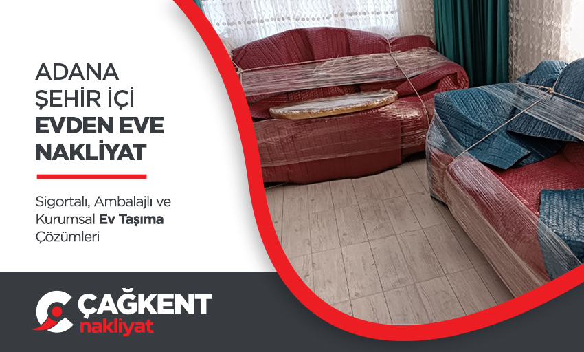 Adana Evden Eve Nakliyat - Adana Çağkent Nakliyat Adana Evden Eve Nakliyat - Adana Çağkent Nakliyat