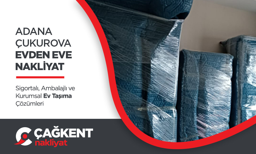 Adana Evden Eve Nakliyat - Adana Çağkent Nakliyat Adana Evden Eve Nakliyat - Adana Çağkent Nakliyat
