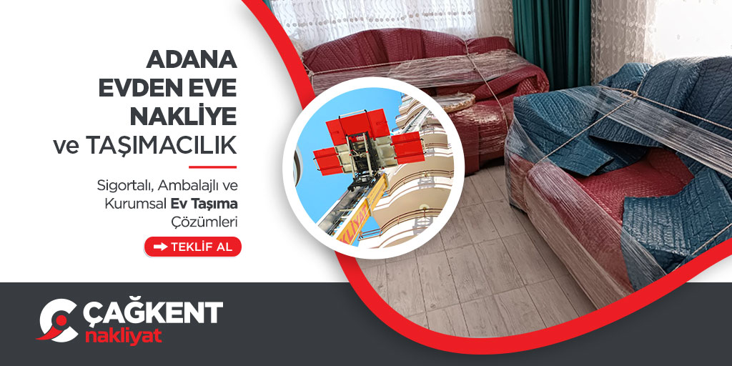 Adana Evden Eve Nakliyat - Adana Çağkent Nakliyat Adana Evden Eve Nakliyat - Adana Çağkent Nakliyat